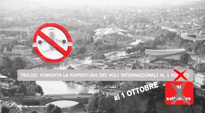 Tbilisi ennesima proroga riapertura voli internazionali al 1 OTTOBRE