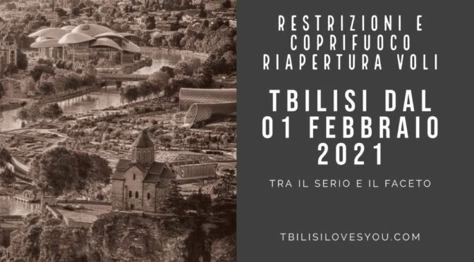 Inizia il 2021 restrizioni e aggiornamenti sulla situazione a Tbilisi