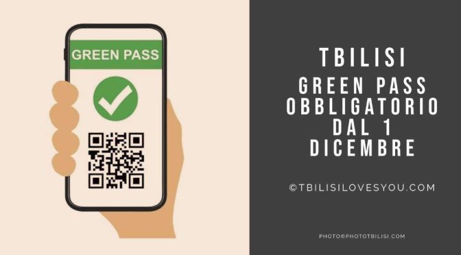 Tbilisi Georgia Green Pass dal 1 dicembre 2021
