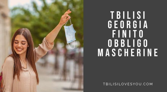 Tbilisi finito obbligo mascherine